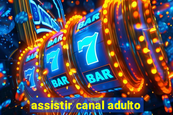 assistir canal adulto